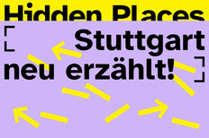 Grafische Darstellung in gelb und lila mit dem Titel Hidden Places - Stuttgart neu erzählt!