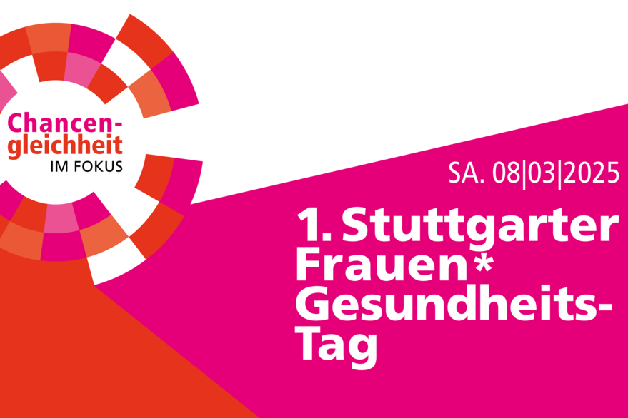 Mehr Wissen für jede Lebensphase einer Frau*, das ist das Motto des 1. Stuttgarter Frauen*Gesundheits-Tags.