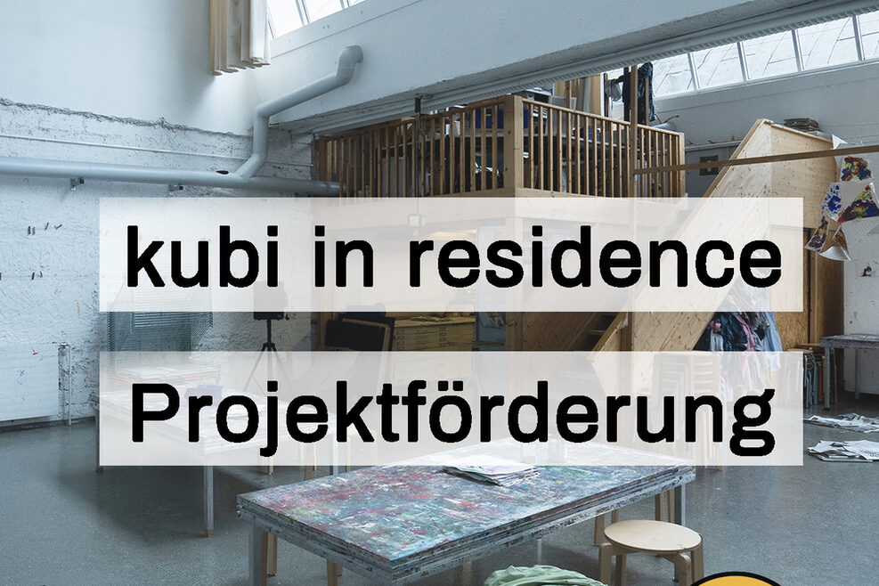 Die KUBI-S-Werkstatt. Im Vordergrund der Schriftzug kubi in residence Projektförderung