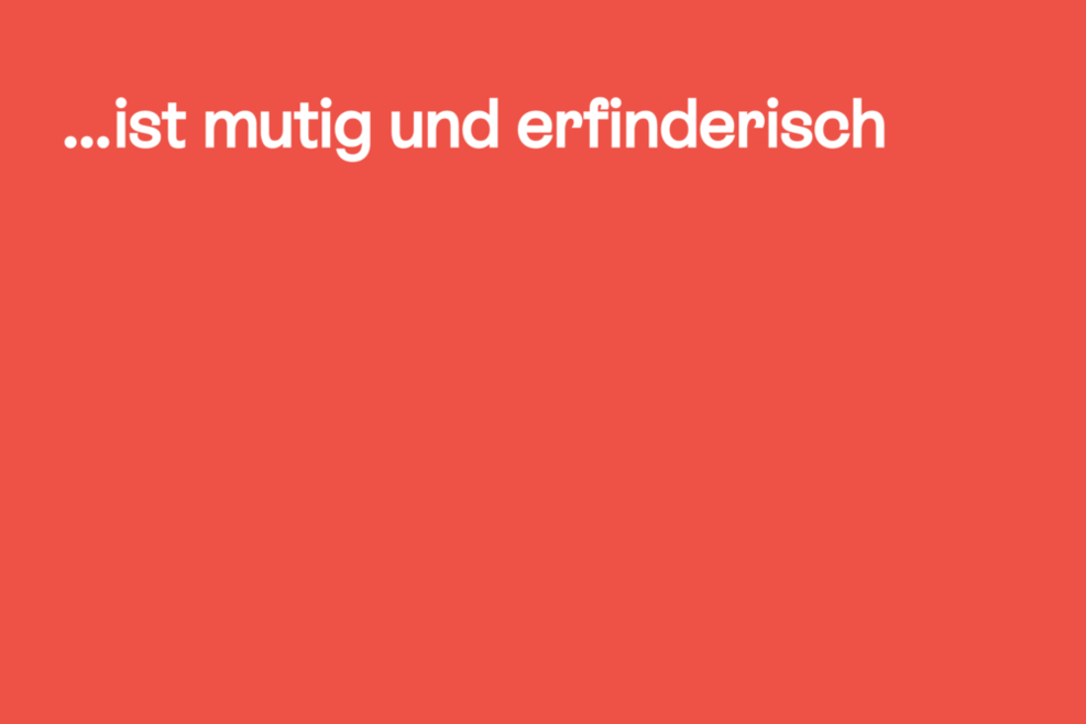 Text auf rotem Grund: ... ist mutig und erfinderisch