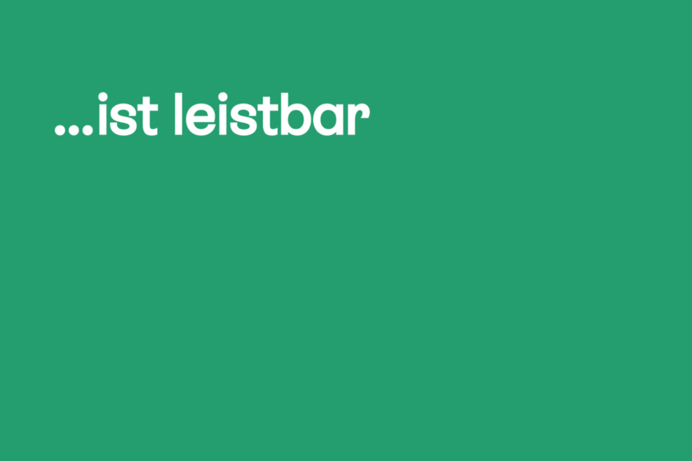 Schrift auf grünem Grund: ... ist leistbar