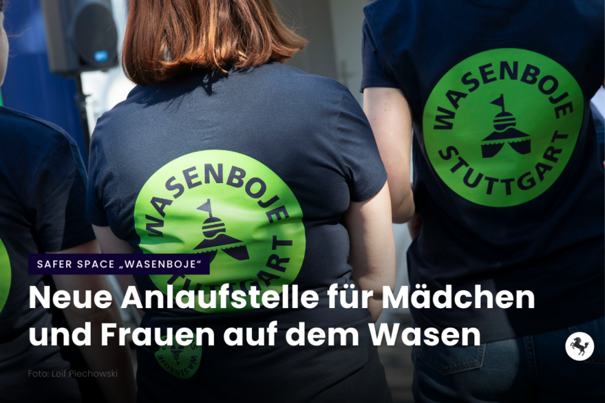Safer Space „Wasenboje“	 Neue Anlaufstelle für Mädchen und Frauen auf dem Cannstatter Volksfest