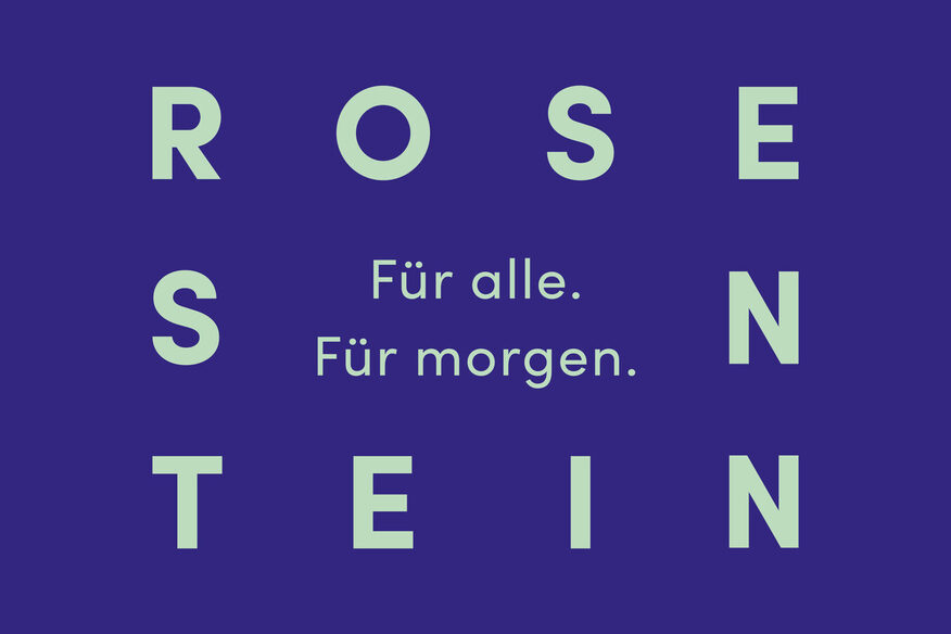 Das Logo und der Claim zur neuen Marke Rosenstein: Für alle. Für morgen.