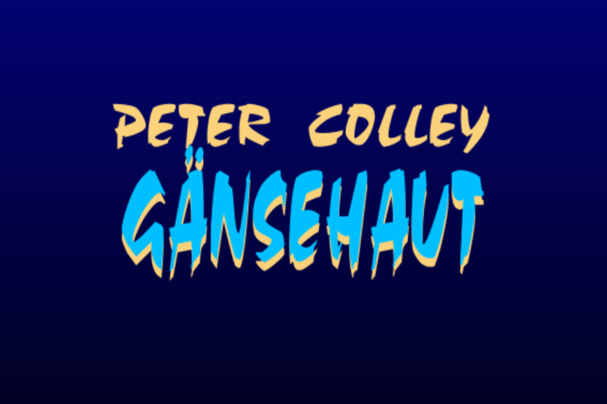 Gänsehaut, Thriller von Peter Colley